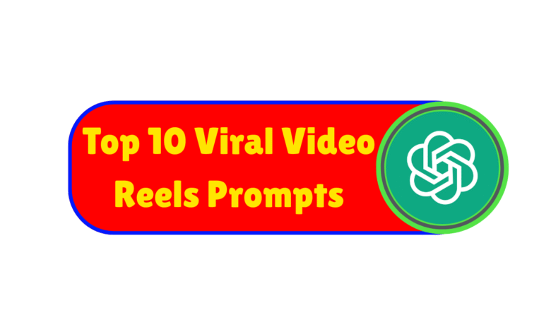Top 10 Viral Video Reels Prompts