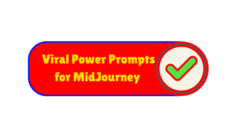 Viral Power Prompts for MidJourney